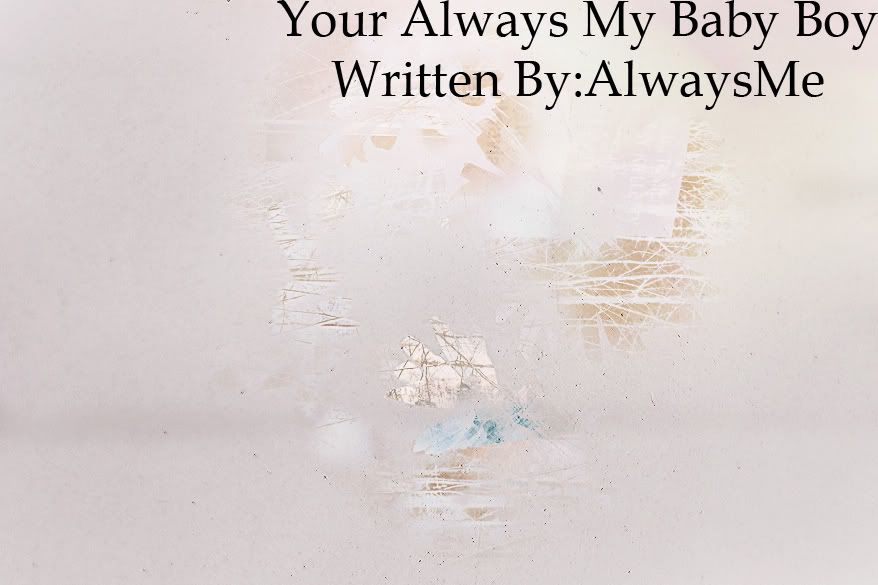 Your Always My Baby Boy Wallpaper